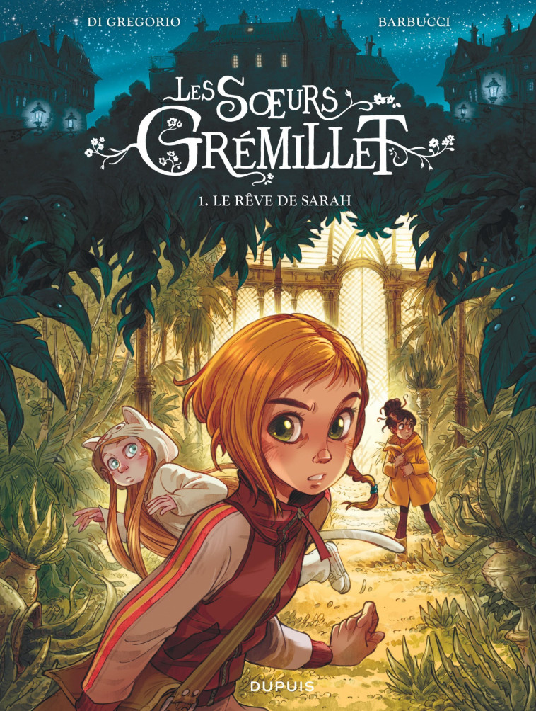 Les soeurs Grémillet - Tome 1 - Le rêve de Sarah - Di Gregorio Giovanni Di Gregorio Giovanni, Barbucci Alessandro Barbucci Alessandro, Di Gregorio Giovanni , Barbucci Alessandro  - DUPUIS