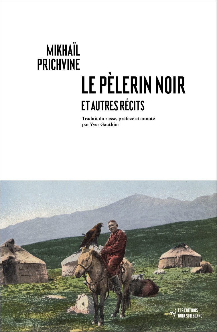 Le pèlerin noir et autres recits - Prichvine Mikhaïl - NOIR BLANC