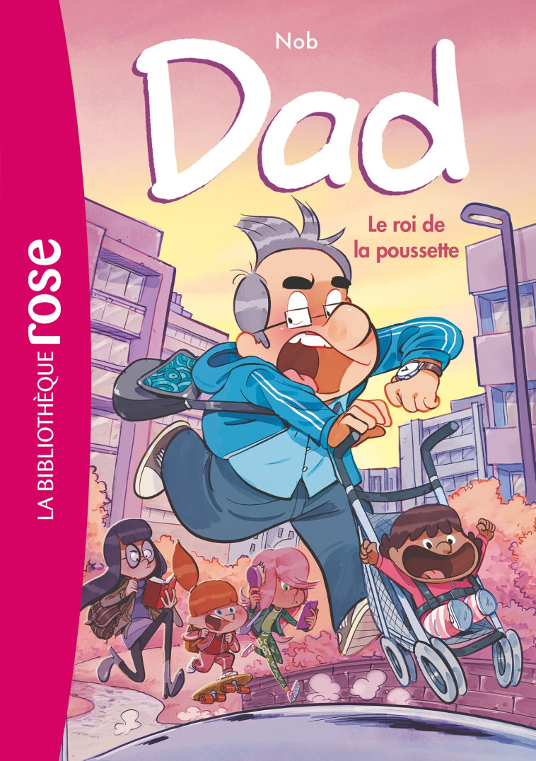 Dad 04 - Le roi de la poussette - Nob Nob - HACHETTE JEUN.