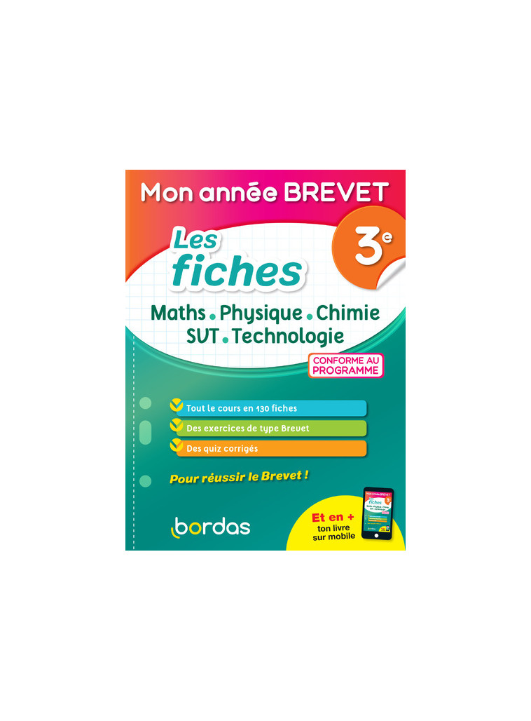 MON ANNEE BREVET LES FICHES MATHS PHYSIQUE CHIMIE SVT TECHNOLOGIE 3E - Yann Gélébart - BORDAS