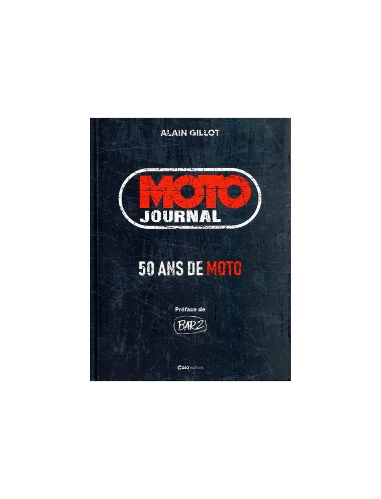 Moto Journal - 50 ans de Moto - Gillot Alain - CASA