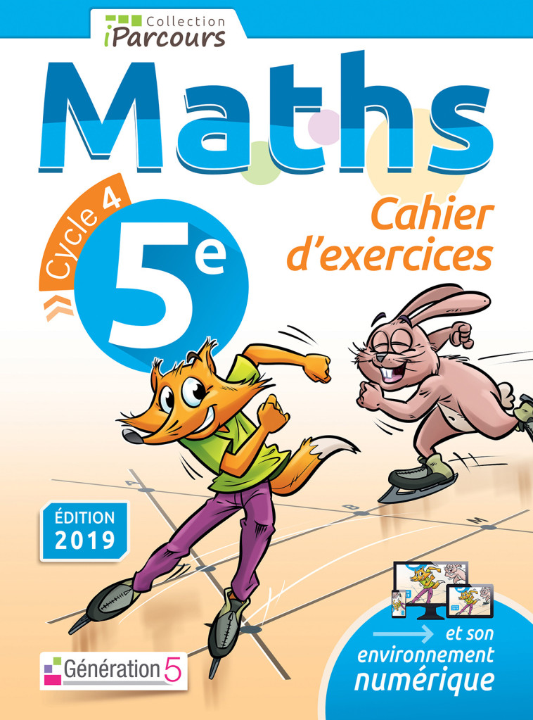 Cahier d'exercices iParcours maths 5e (2019) - Katia et Sébas HACHE, HACHE Katia, HACHE Sébastien - GENERATION 5