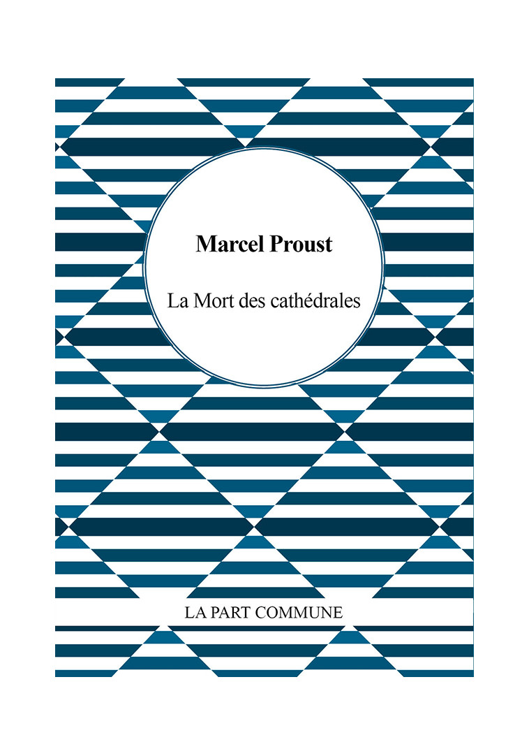 La mort des cathédrales - Proust Marcel - PART COMMUNE