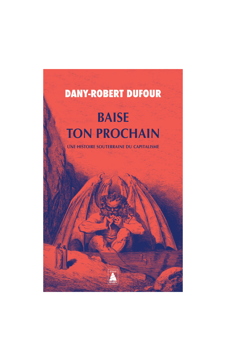 Baise ton prochain - Dufour Dany-Robert - ACTES SUD