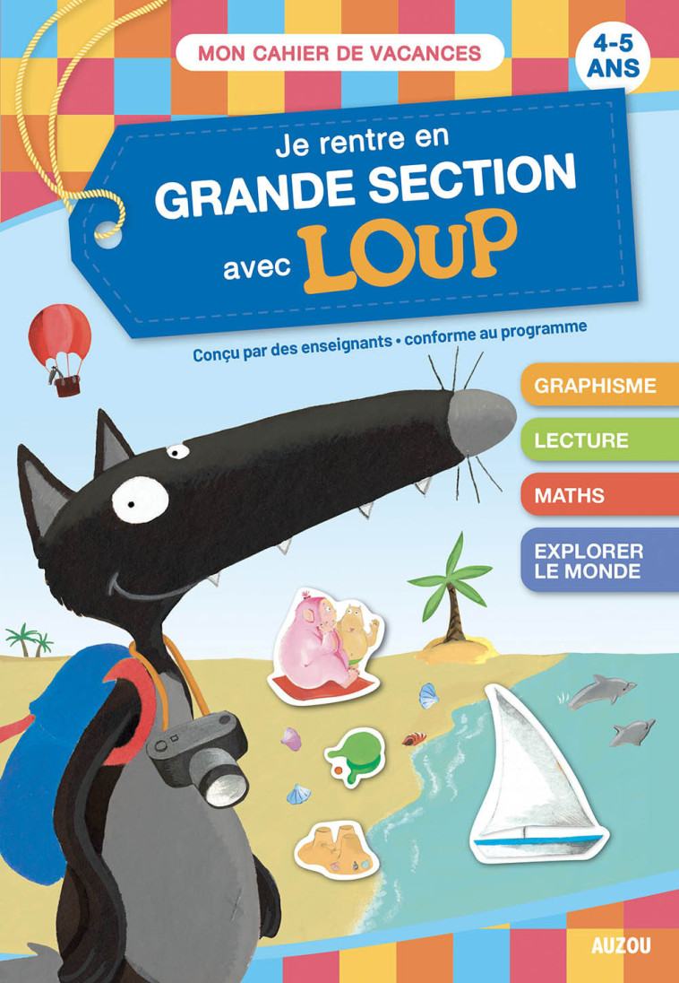 JE RENTRE EN GRANDE SECTION AVEC LOUP - CAHIER DE VACANCES 2024 - Lallemand Orianne, THUILLIER Éléonore - AUZOU