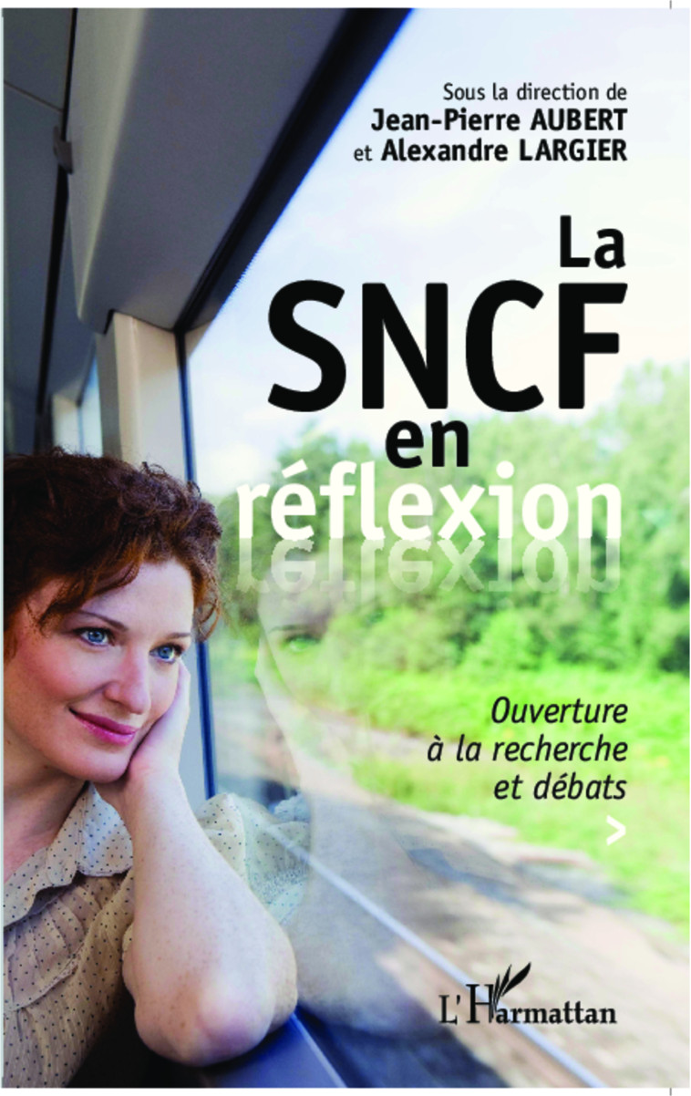 La SNCF en réflexion - Largier Alexandre, Aubert Jean-Pierre - L'HARMATTAN