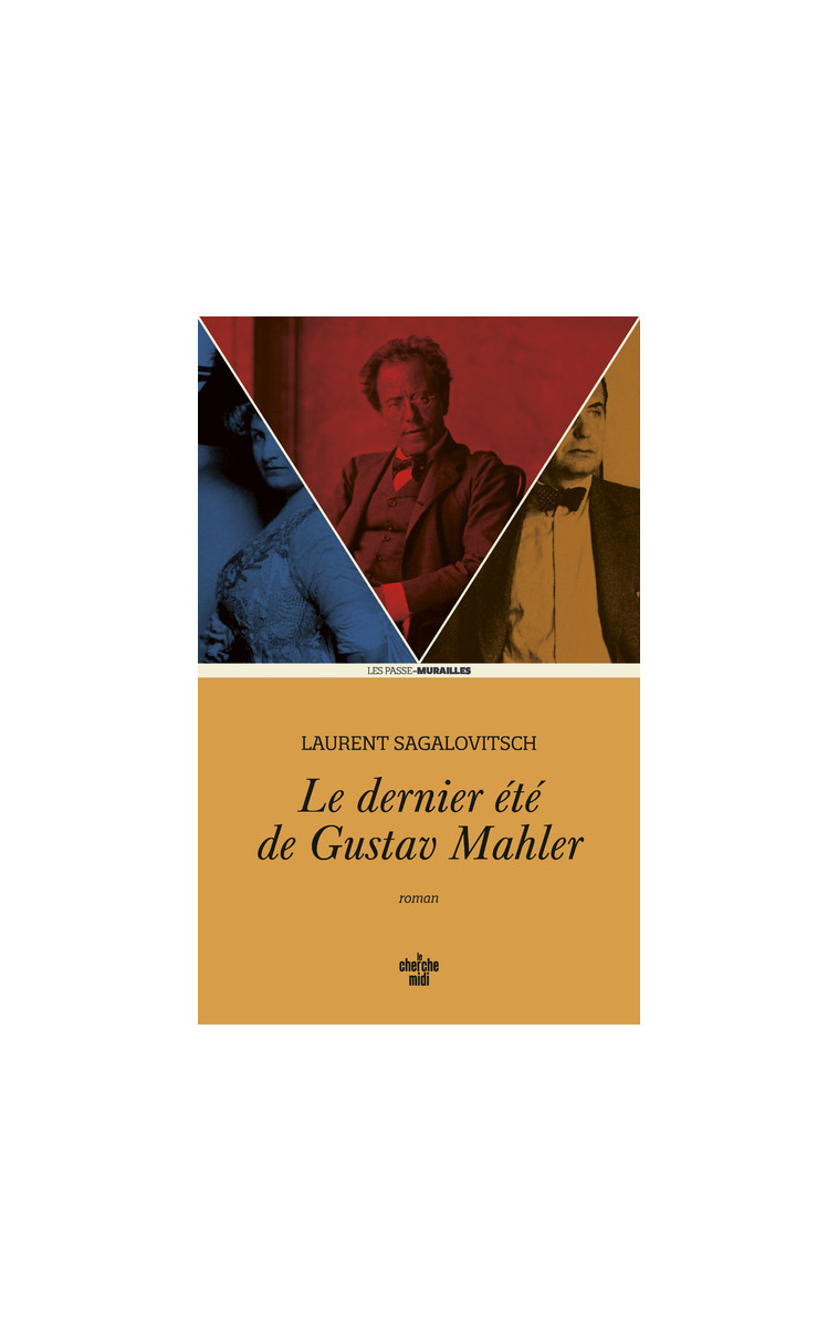 Le dernier été de Gustav Mahler - Sagalovitsch Laurent - CHERCHE MIDI