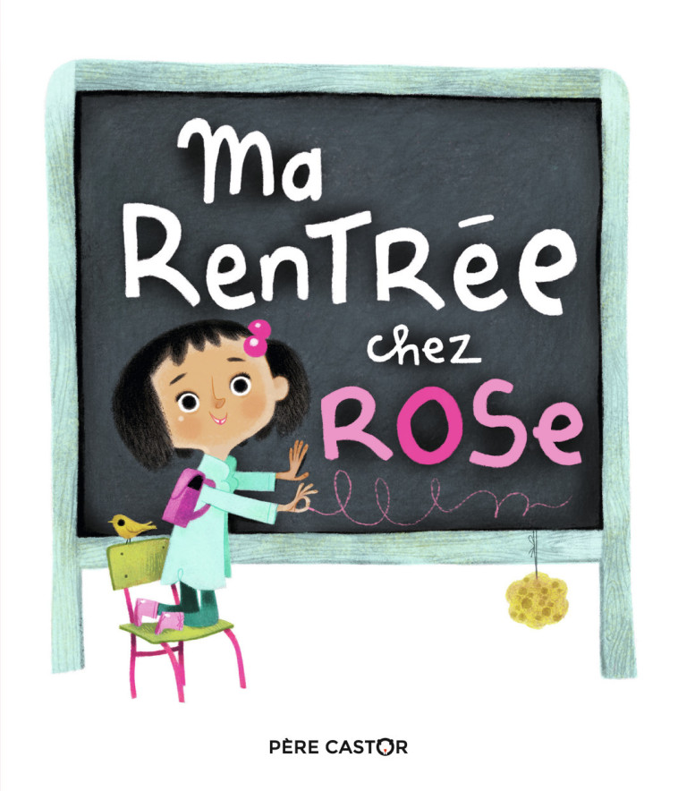 Ma rentrée chez Rose - Brun-Cosme Nadine, Marnat Annette - PERE CASTOR