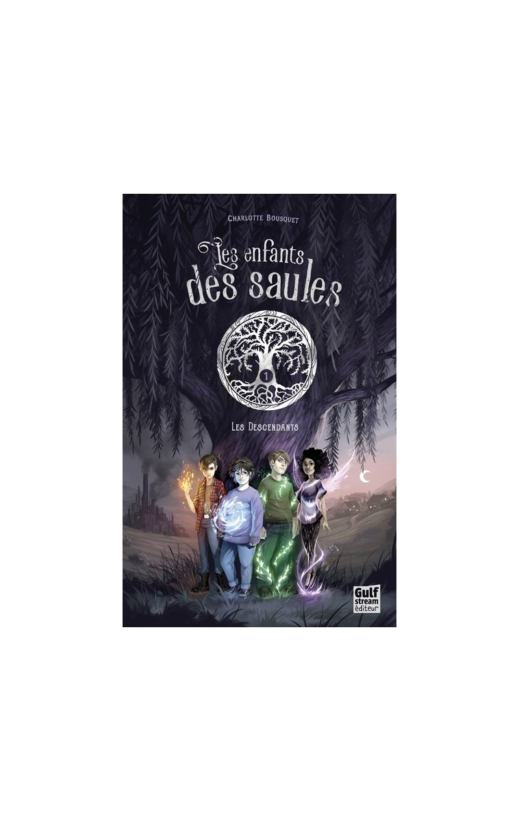 Les Enfants des saules - tome 1 Les Descendants - Bousquet Charlotte, Collette Xavier - GULF STREAM