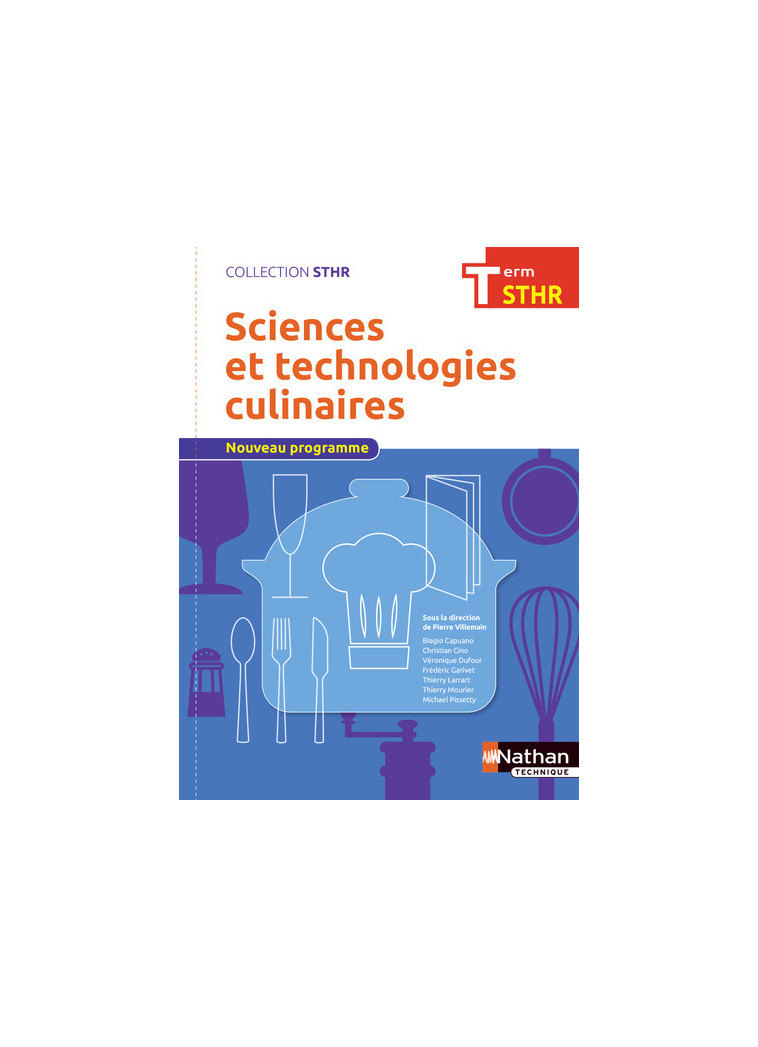 Sciences et technologies culinaires Terminale (STHR) - elève 2017 - Villemain Pierre, Capuano Biagio, Cino Christian, Dufour Véronique, Garivet Frédéric, Girerd Marilyne, Larrart Thierry, Mourier Thierry, Pissety Michael, Pissetty Mickael - NATHAN