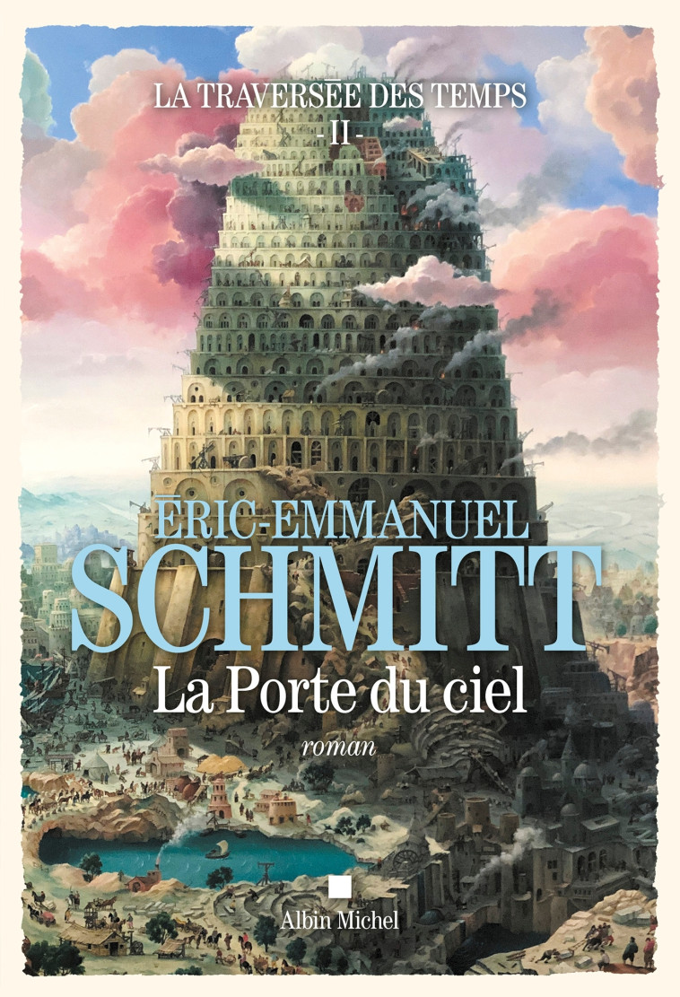 La Traversée des temps - tome 2 - La Porte du ciel - Schmitt Éric-Emmanuel - ALBIN MICHEL