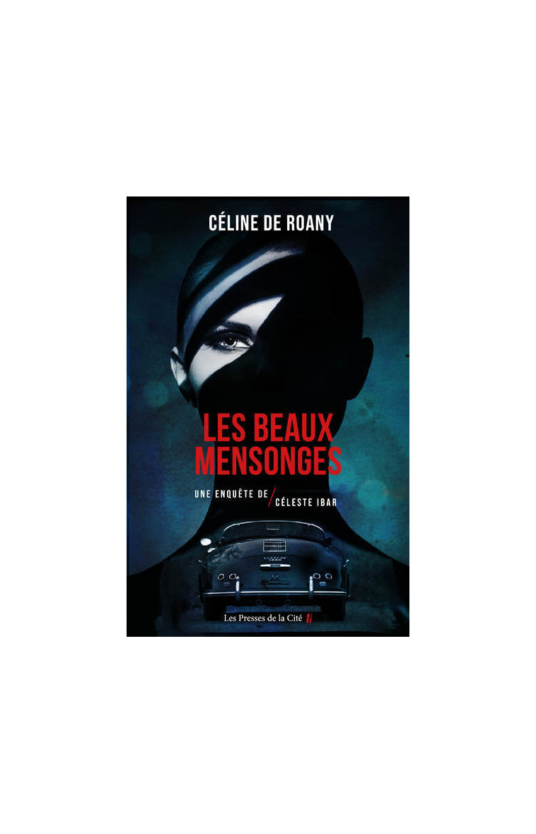 Les beaux mensonges - Roany Céline de - PRESSES CITE