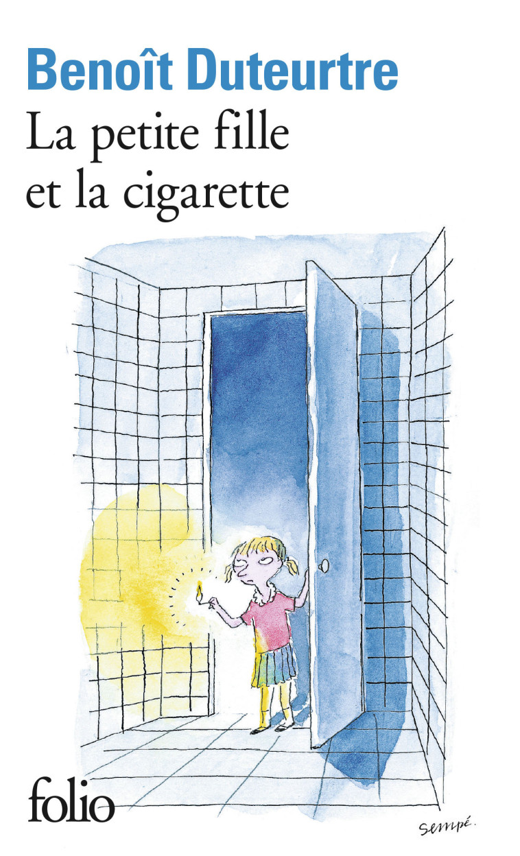 LA PETITE FILLE ET LA CIGARETTE - Benoît Duteurtre - FOLIO