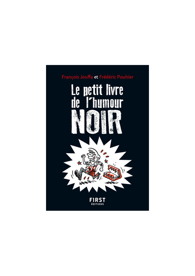 Le Petit livre de l'Humour noir, 2e éd - Jouffa François, POUHIER FREDERIC - FIRST