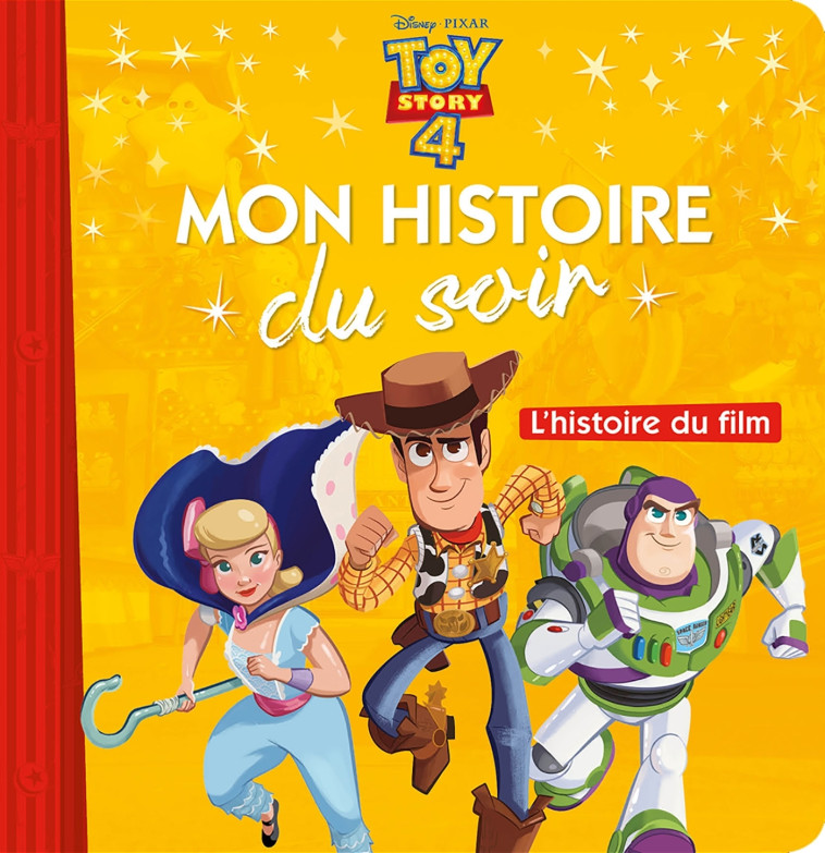 TOY STORY 4 - Mon Histoire du Soir - L'histoire du film - Disney Pixar - Collectif  - DISNEY HACHETTE