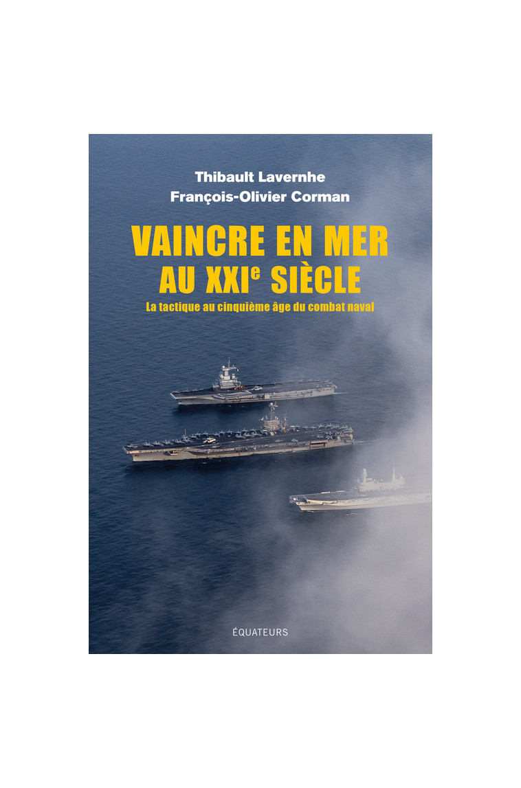 Vaincre en mer au XXIe siècle - Lavernhe thibault/corman francois-olivier  - DES EQUATEURS