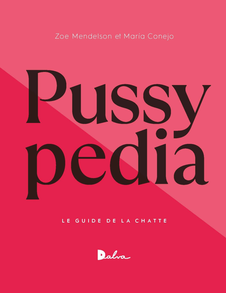 Pussypedia - Mendelson Zoe, Conejo Maria, Gondrand Fabienne, Leÿs Valentine, Gurcel Sarah, Cogan Gaëlle, Bru Nathalie, Capelle Marguerite - DALVA