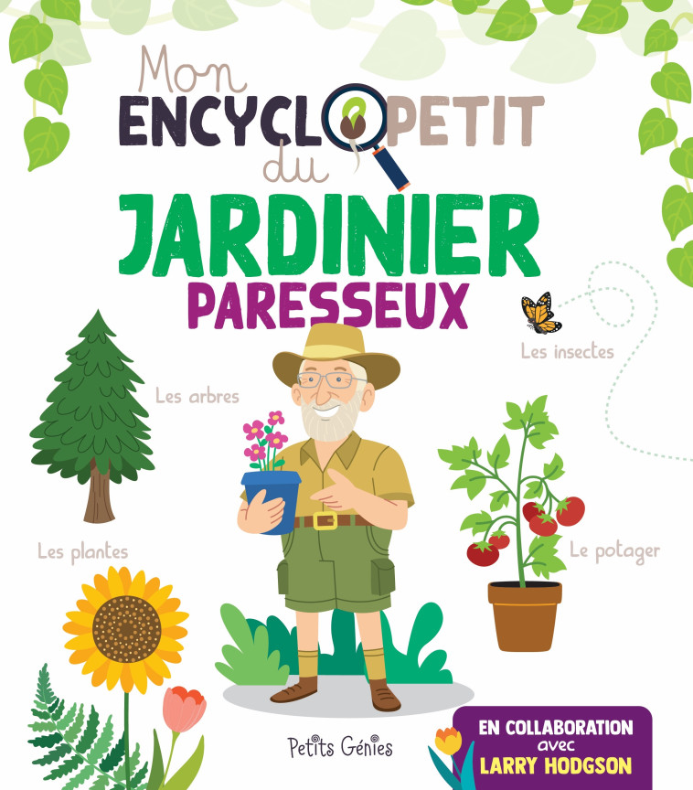 Mon encyclopetit du jardinier paresseux - Boudreau Eulie, Hodgson Larry - PETITS GENIES