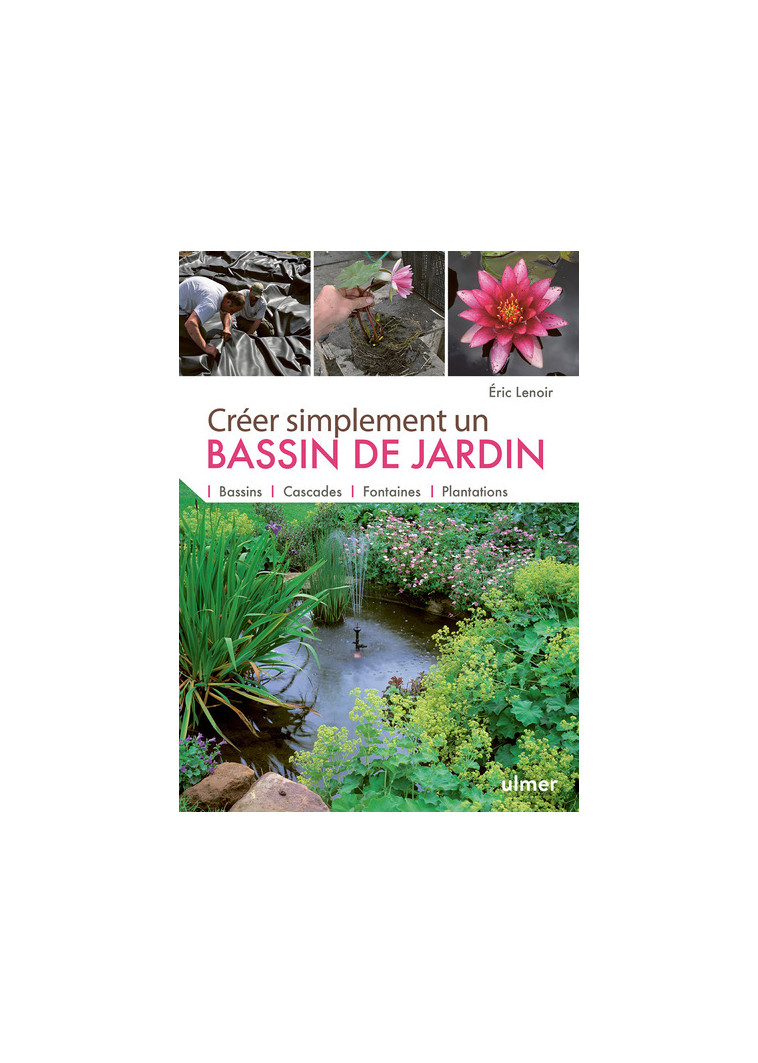 Créer simplement un bassin de jardin - Lenoir Éric - ULMER