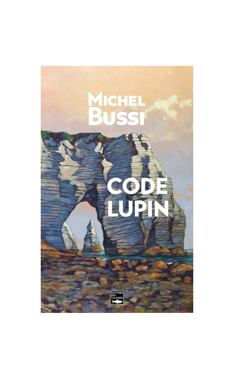 Code Lupin (Poche) - Bussi Michel Bussi Michel - DES FALAISES