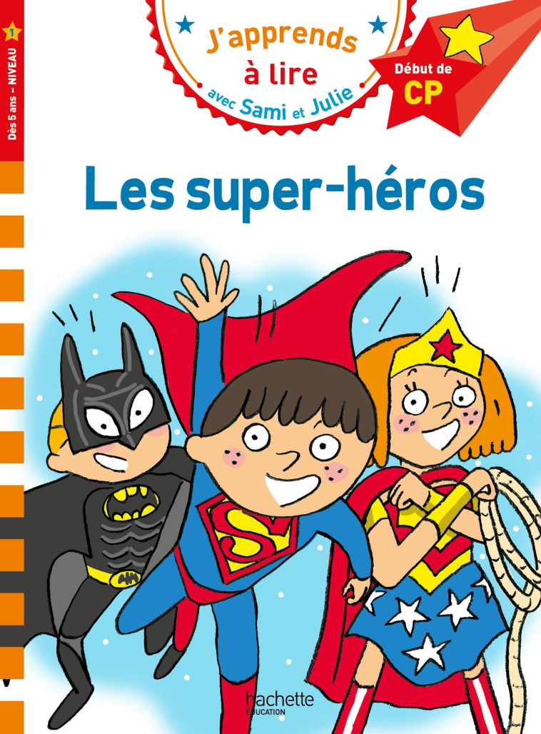 Sami et Julie CP Niveau 1  - Les super-héros - Bonté Thérèse, Albertin Isabelle - HACHETTE EDUC