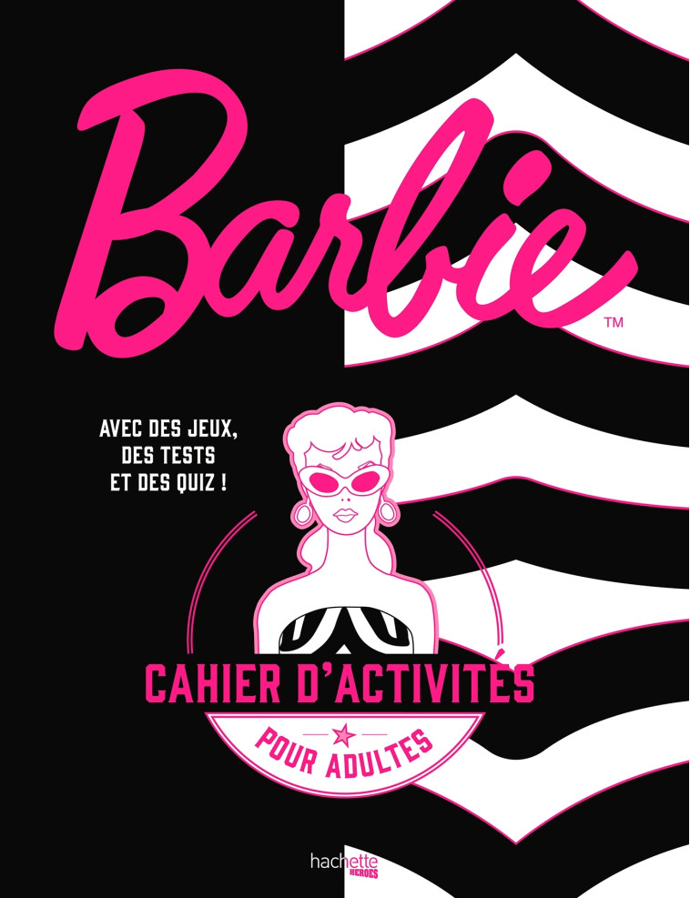 Barbie - Le cahier d'activités officiel - Maury Alexia - HACHETTE HEROES