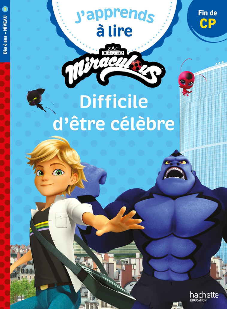 Miraculous - Première lecture CP Niveau 3 Difficile d'être célèbre - Fallot Marion - HACHETTE EDUC