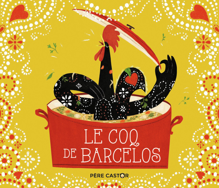 Le coq de Barcelos - Zemanel , Duhamel Pauline - PERE CASTOR