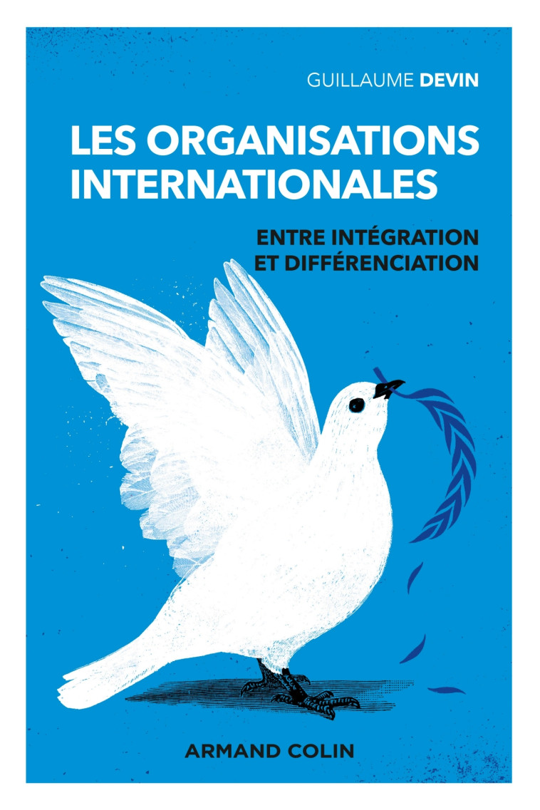 Les organisations internationales - 3e éd. - Devin Guillaume - ARMAND COLIN