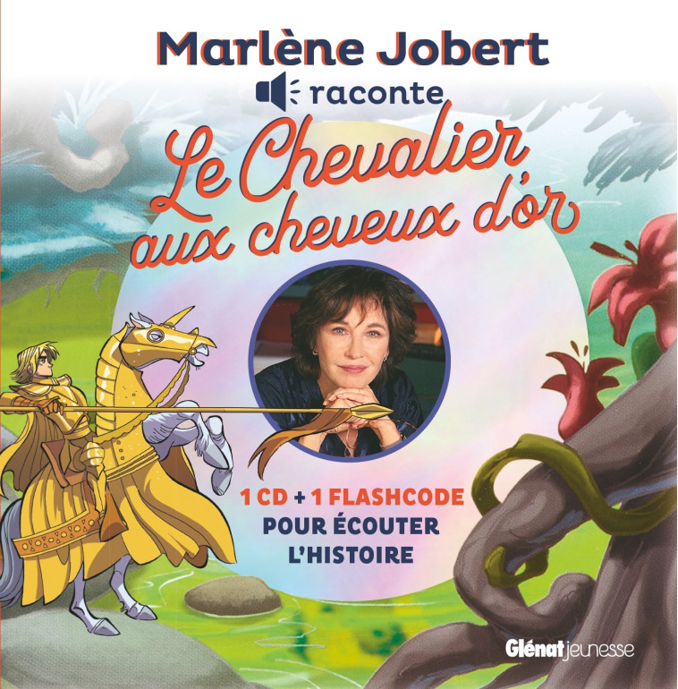 Marlène Jobert raconte Chevalier aux cheveux d'or - Jobert Marlène - GLENAT JEUNESSE