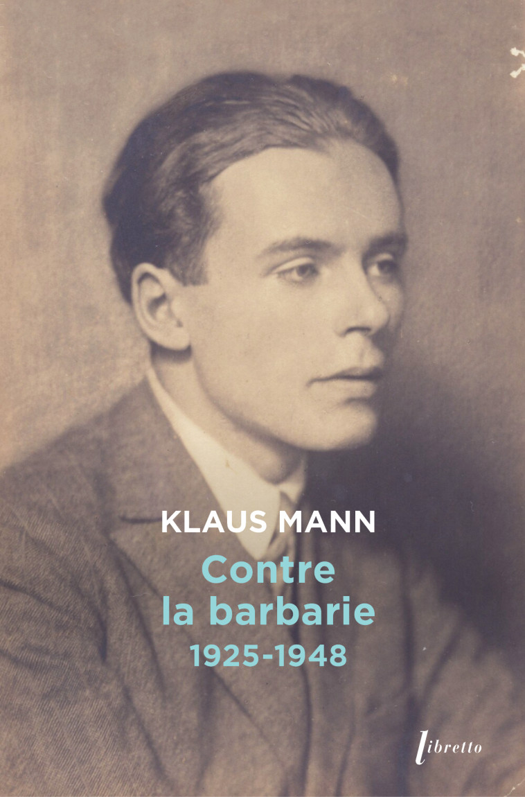 Contre la Barbarie - MANN Klaus  - LIBRETTO