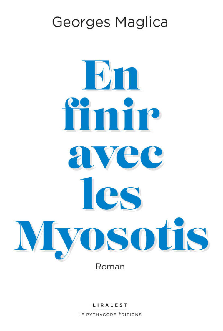 En finir avec les myosotis - MAGLICA GEORGES - LE PYTHAGORE