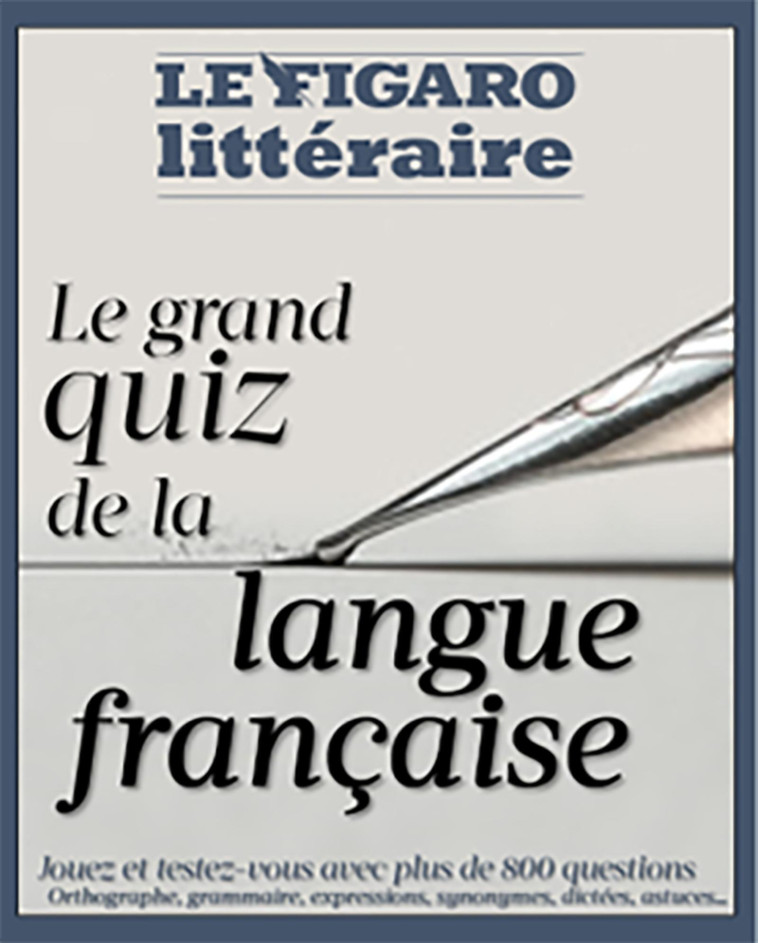 Le grand quiz de la langue française - Le Figaro littéraire  - STE DU FIGARO