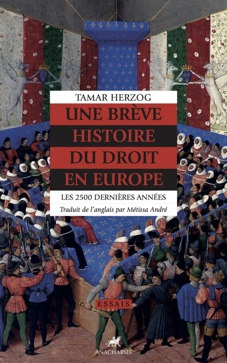 Une brève histoire du droit en Europe - Les 2500 dernières a - Herzog Tamar, André Métissa - ANACHARSIS