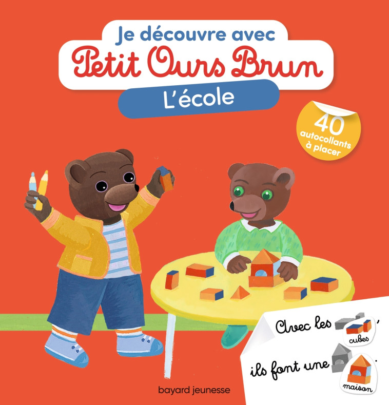 Je découvre l'école avec Petit Ours Brun - AUBINAIS MARIE, Bour Danièle, Bour-Chollet Céline - BAYARD JEUNESSE