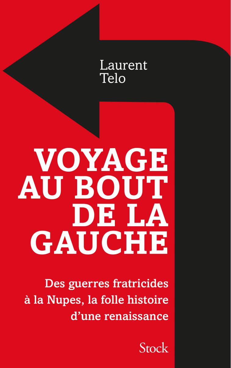 Voyage au bout de la gauche - Telo Laurent - STOCK