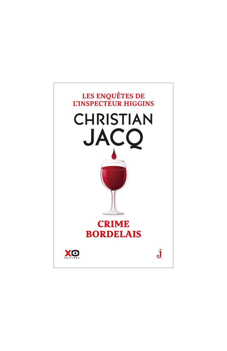 Les enquêtes de l'inspecteur Higgins - Tome 45 Crime bordelais - Jacq Christian - XO