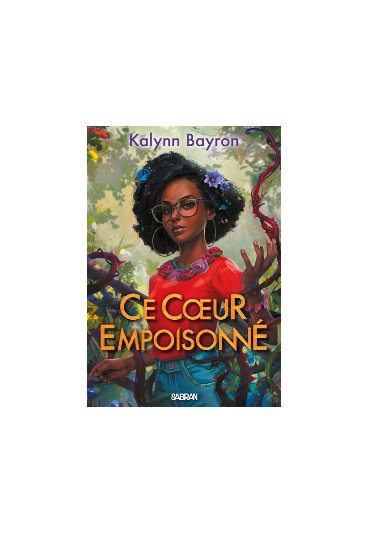 Ce coeur empoisonné (broché) - Tome 01 - Bayron Kalynn, Pernot Isabelle - SABRAN