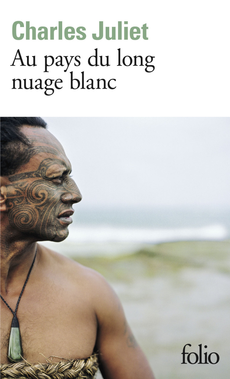 AU PAYS DU LONG NUAGE BLANC - JOURNAL, WELLINGTON AOUT 2003 - JANVIER 2004 - Charles Juliet - FOLIO