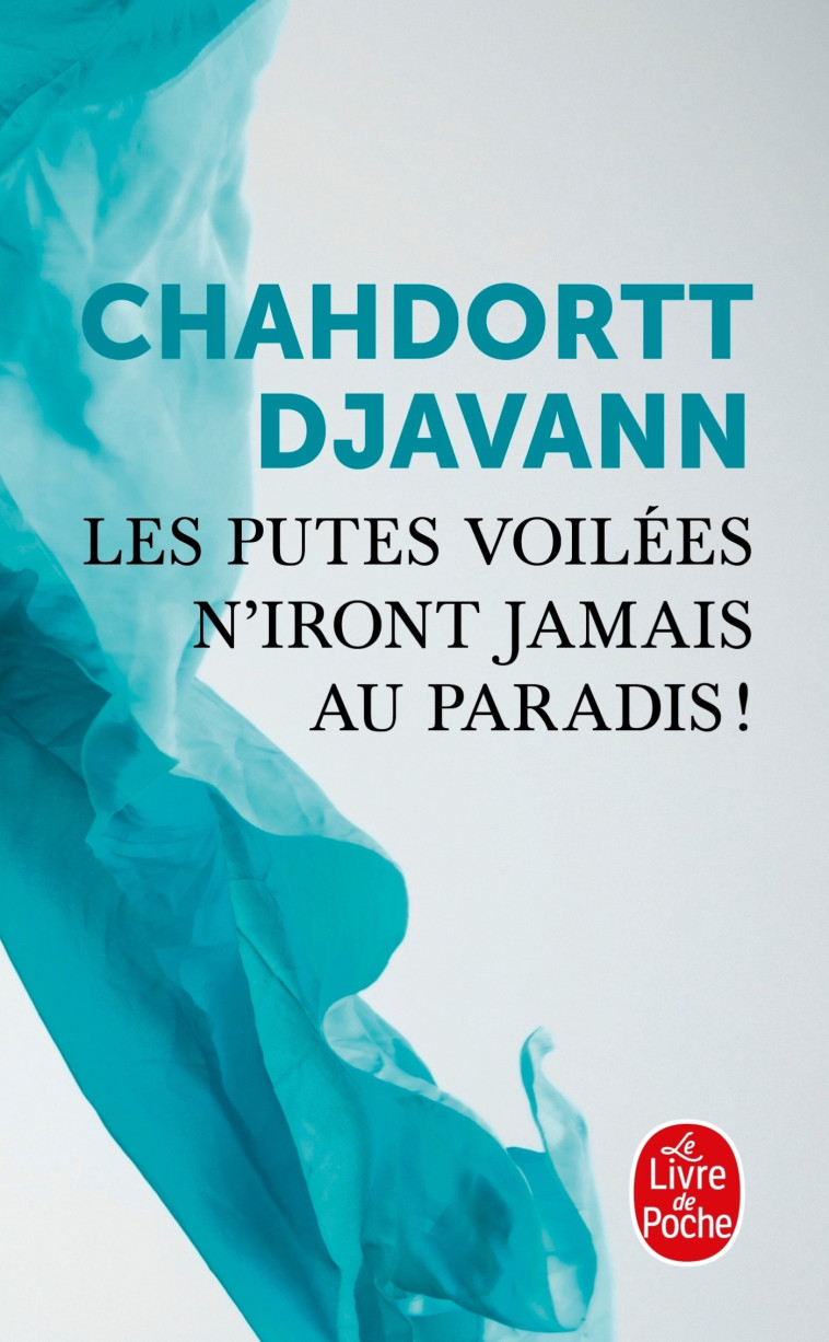 Les Putes voilées n'iront jamais au paradis - Djavann Chahdortt - LGF