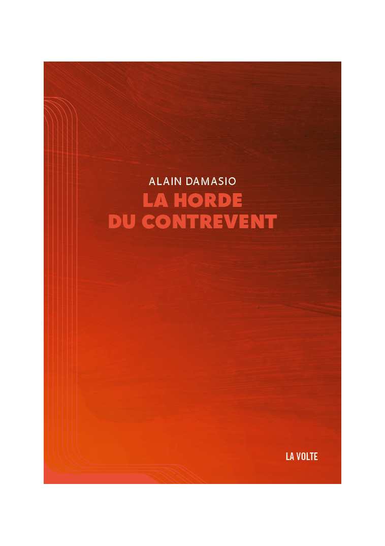 La horde du contrevent - Damasio Alain - VOLTE