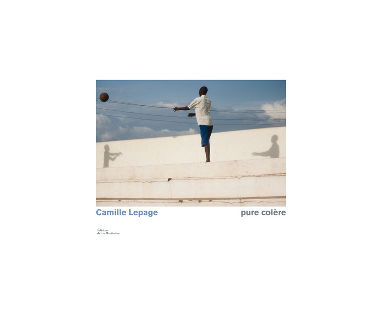 Pure Colère - Camille Lepage Camille Lepage, Lepage Camille, Camille Lepage  - MARTINIERE BL