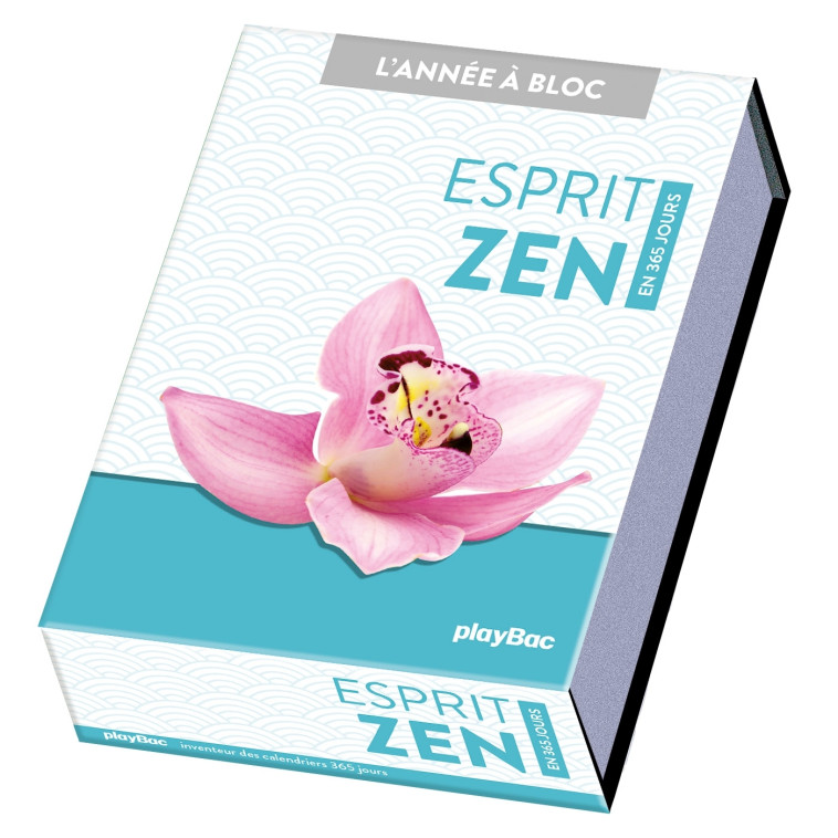 Calendrier Esprit zen en 365 jours - L'Année à Bloc - PLAYBAC EDITIONS ,   - PLAY BAC