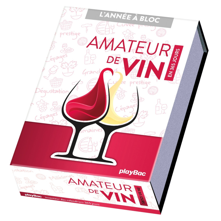 Calendrier Amateur de vin en 365 jours - L'ANNÉE À BLOC -   - PLAY BAC