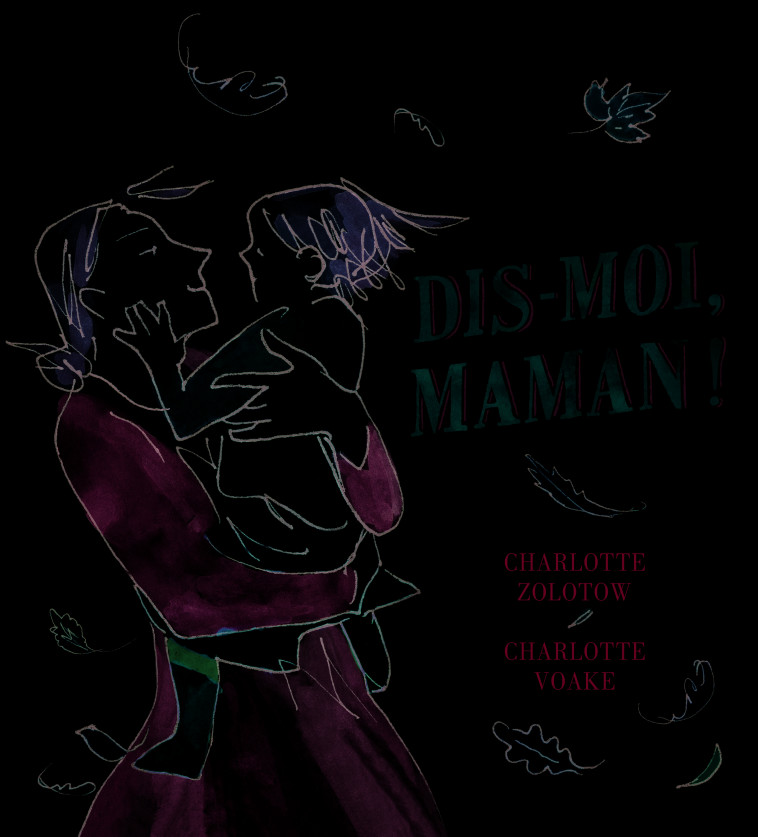 Dis-moi, maman ! - Zolotow Charlotte, Voake Charlotte, Ollier Marie - GALLIMARD JEUNE