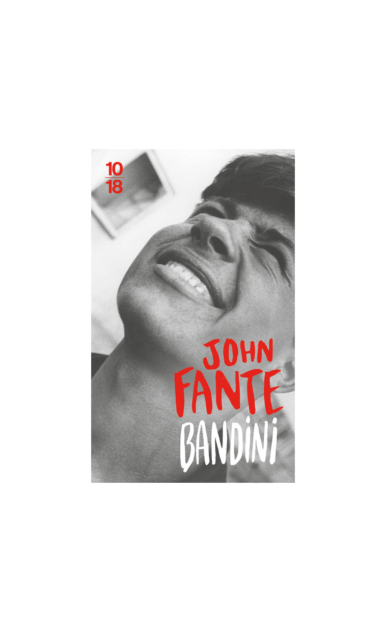 Bandini - Fante John, Matthieussent Brice - 10 X 18