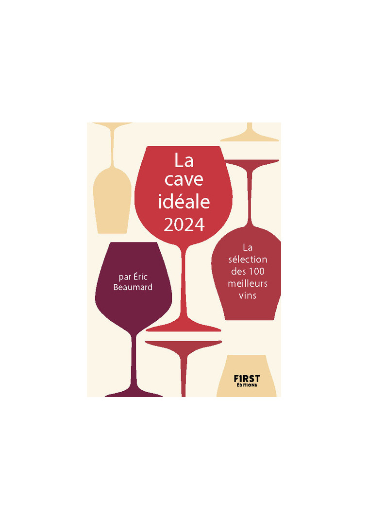 La cave idéale 2024 - La sélection des 100 meilleurs vins - Gerbod Catherine, Beaumard Éric - FIRST