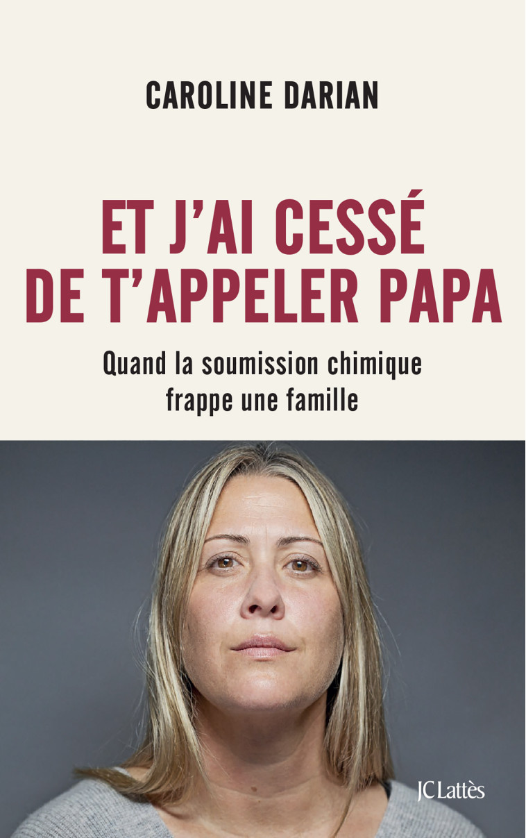 Et j'ai cessé de t'appeler Papa - Darian Caroline - LATTES