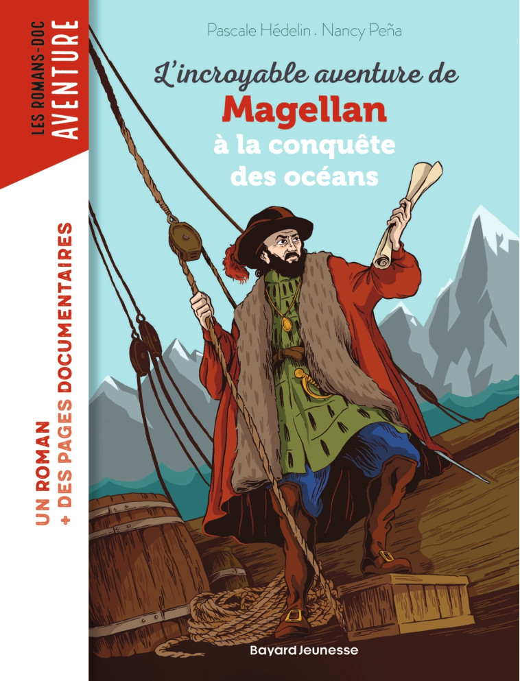 L'incroyable aventure de Magellan, à la conquête des océans - Peña Nancy, Hédelin Pascale - BAYARD JEUNESSE