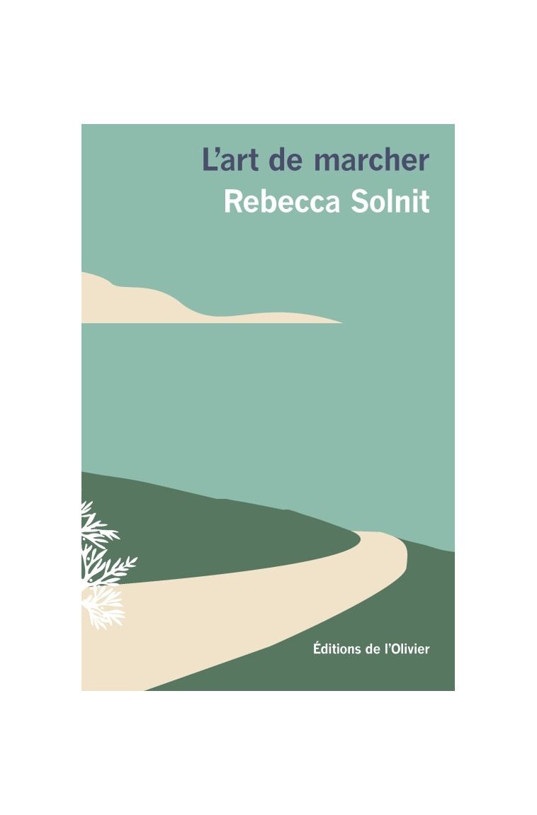 L'Art de marcher - Solnit Rebecca - OLIVIER